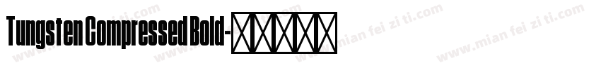 Tungsten Compressed Bold字体转换